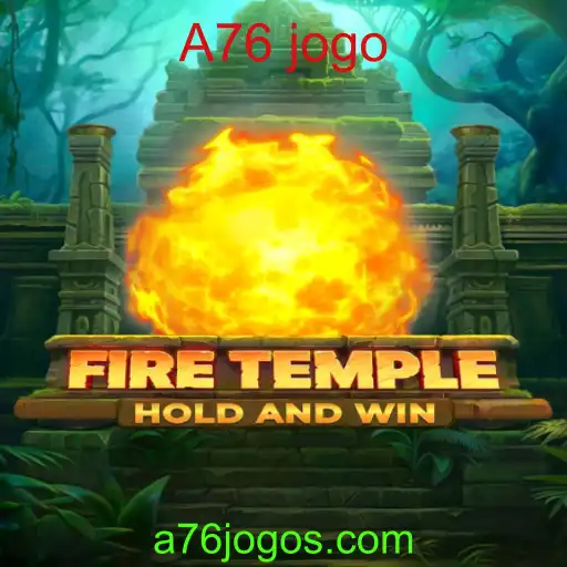 FireTemple: Explorando o Emocionante Universo do Jogo A76