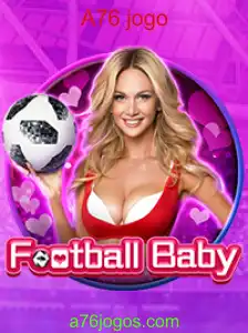 Explorando o Fascinante Mundo do FootballBaby: O Novo Fenômeno do A76 Jogo