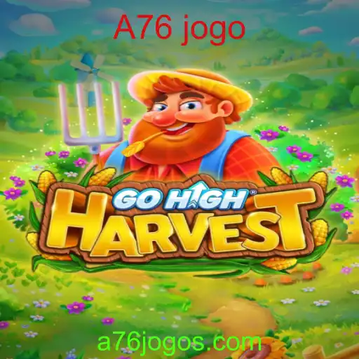Explorando o Fascinante Mundo de GoHighHarvest: O Jogo A76