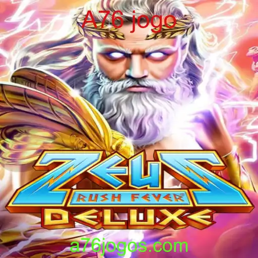 ZeusRushFeverDeluxe: Descubra o Mundo Eletrizante do Jogo A76
